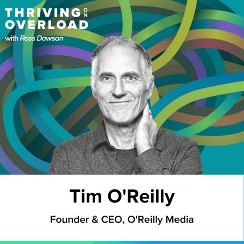 Tim O’Reilly on noticing things other people don’t notice, the value of soft focus, framing open source and Web 2.0, and patience in building narratives (Ep1)
