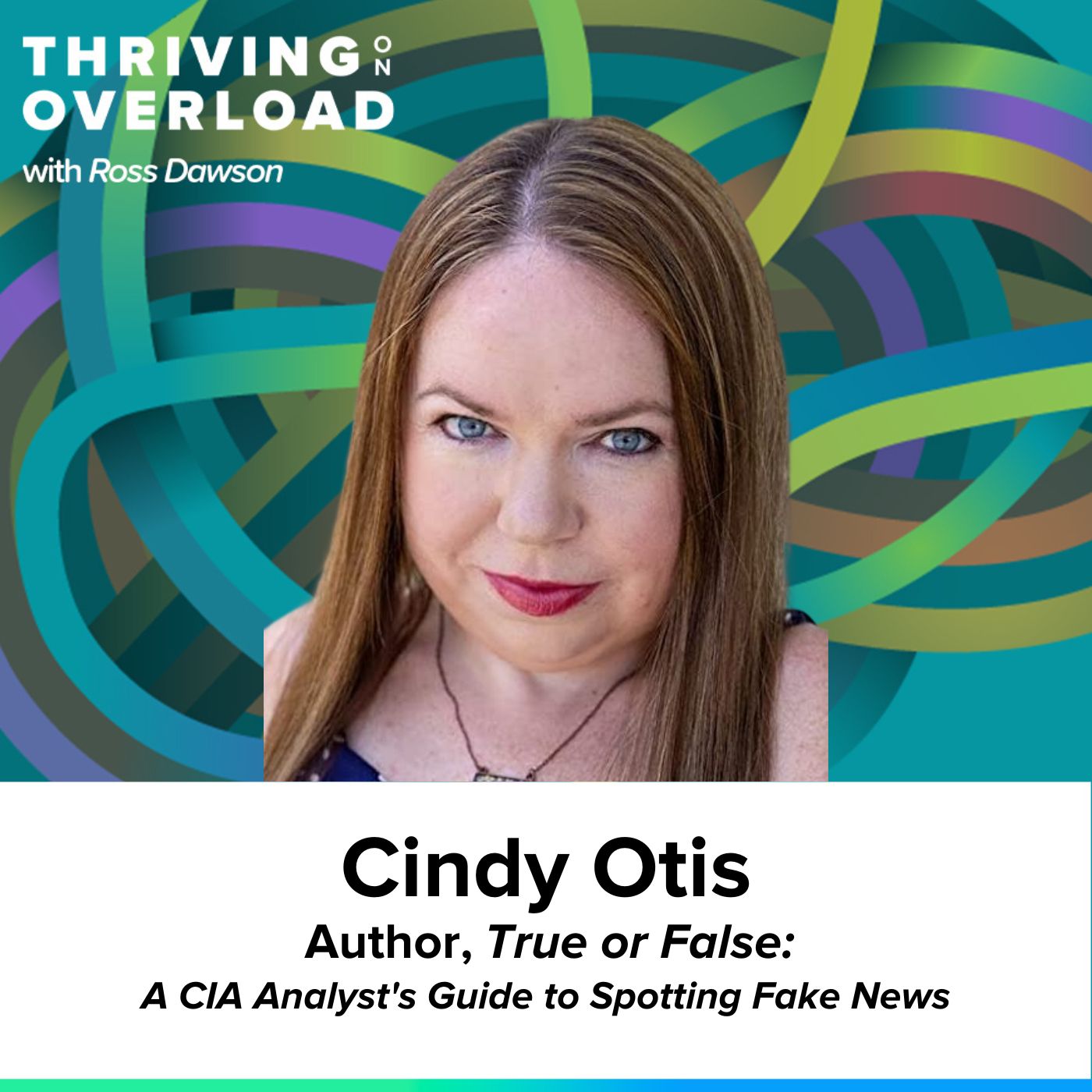 Cindy Otis on the disinformation landscape, analyzing content, identifying trustworthy sources, and information communities (Ep34)