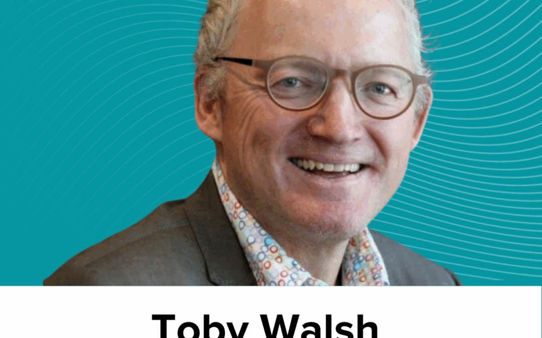 Toby Walsh on the differences between human and artificial intelligence, our relationship to machines, amplifying capabilities, and making the right choices (AC Ep14)