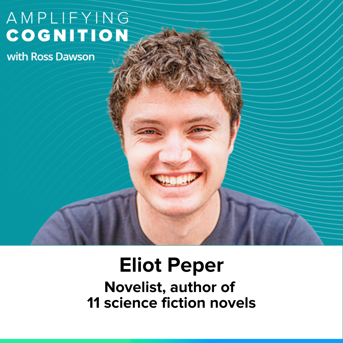 Eliot Peper on writing science fiction, information feeds, inhabiting the edge, and habits for better cognition (AC Ep21)