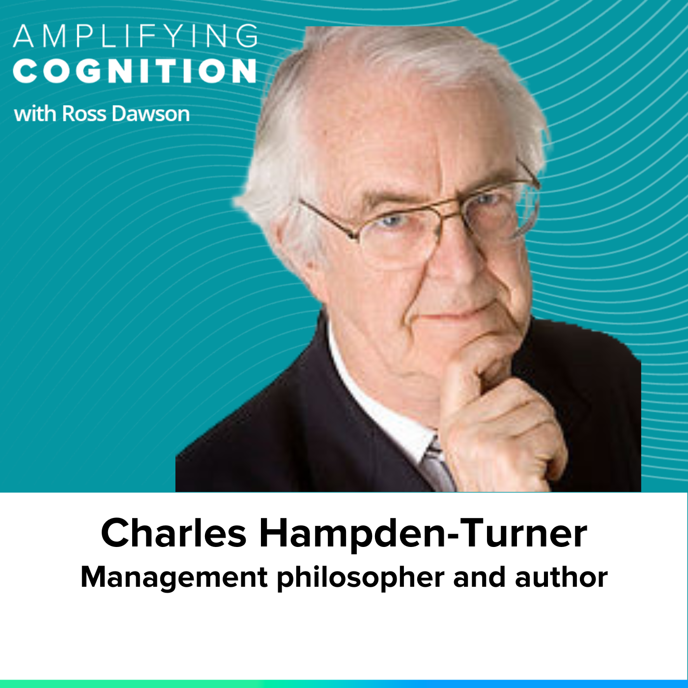 Charles Hampden-Turner on Mobius leadership, reconciling paradoxes, dilemma strategies, and conscious capitalism (AC Ep38)