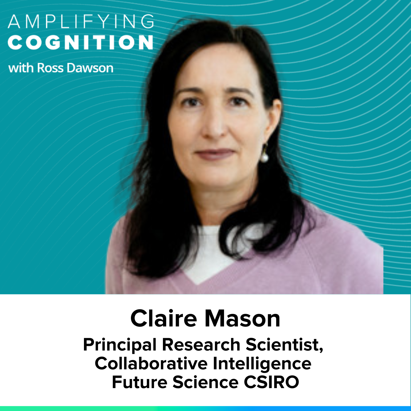 Claire Mason on collaborative intelligence, skills for GenAI use, workflow design, and metacognition (AC Ep55)