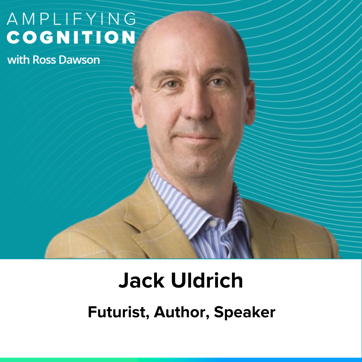 Jack Uldrich on the unlearning, regenerative futures, nurturing creativity, and being good ancestors (AC Ep64)