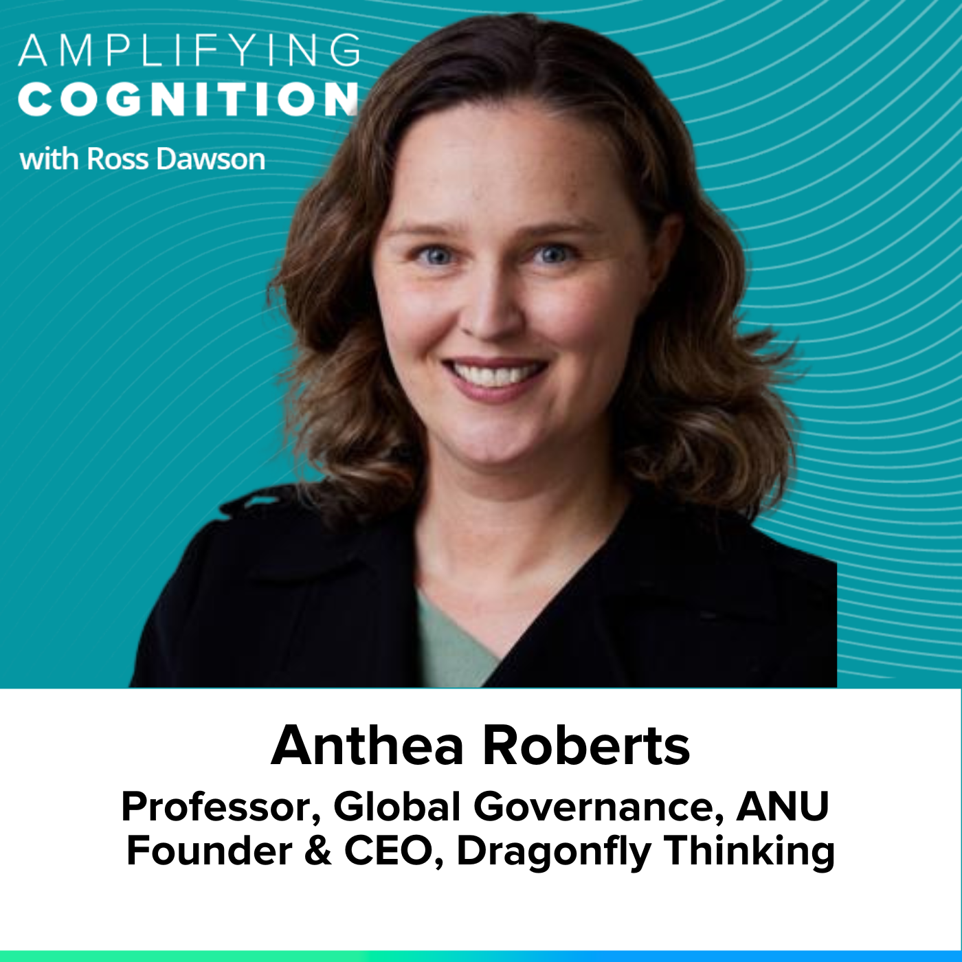 Anthea Roberts on dragonfly thinking, integrating multiple perspectives, human-AI metacognition, and cognitive renaissance (AC Ep73)