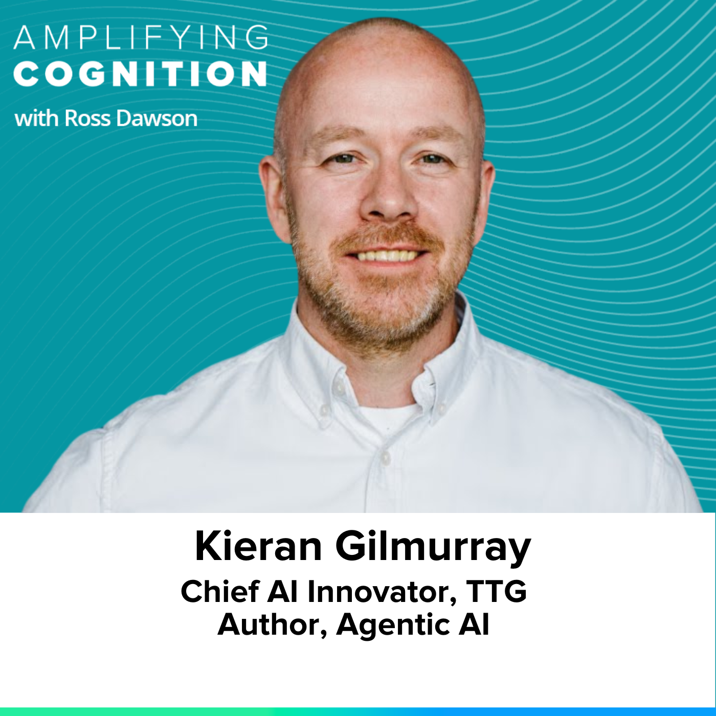 Kieran Gilmurray on agentic AI, software labor, restructuring roles, and AI native intelligence businesses (AC Ep84)