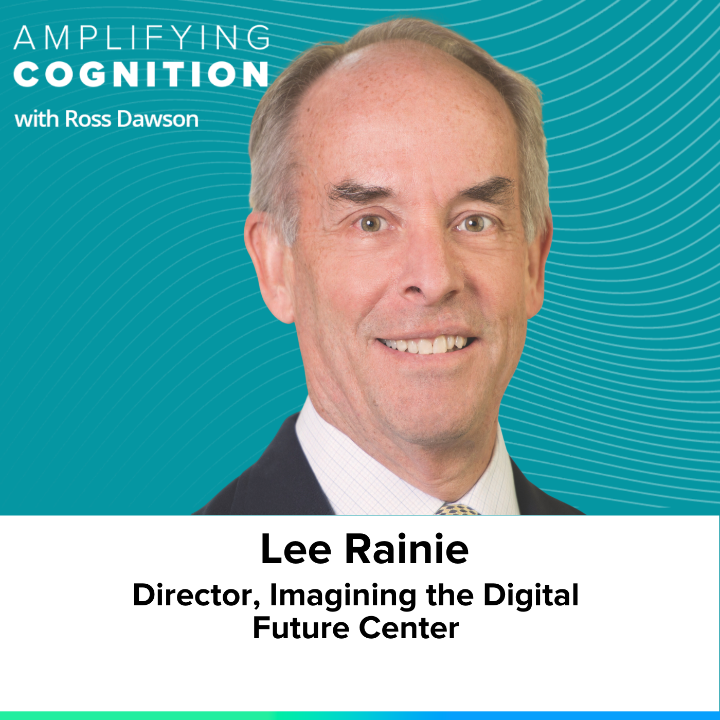 Lee Rainie on being human in 2035, expert predictions, the impact of AI on cognition and social skills, and insights from generalists (AC Ep85)