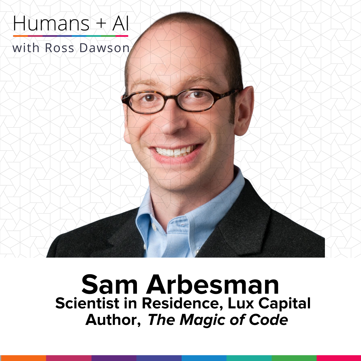 Sam Arbesman on the magic of code, tools for thought, interdisciplinary ideas, and latent spaces (AC Ep5)