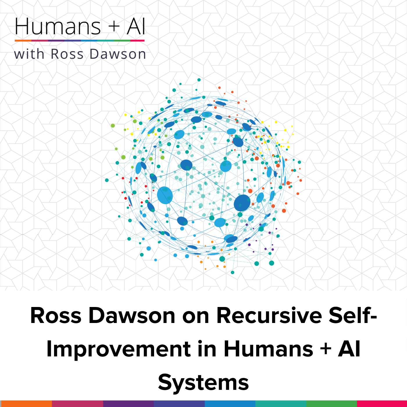 Ross Dawson on Recursive Self-Improvement in Humans + AI Systems - Episode 54 Robert Scoble